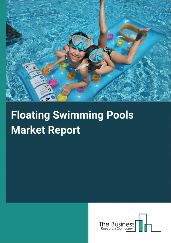 Floating Swimming Pools Market Report 2026 Floating Swimming Pools Market Report 2026