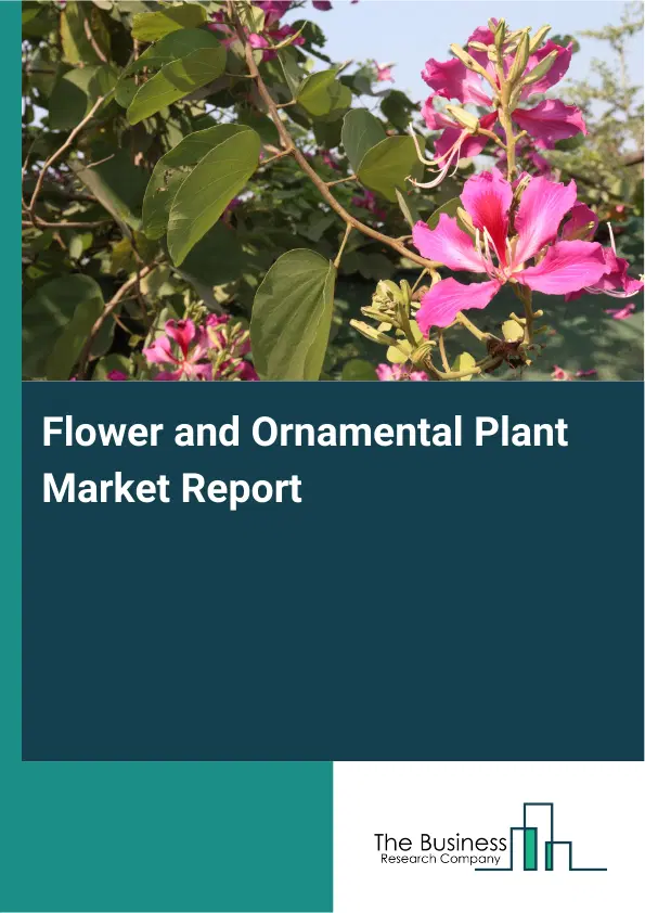 Flower and Ornamental Plant Market Report 2026 Flower and Ornamental Plant Market Report 2026