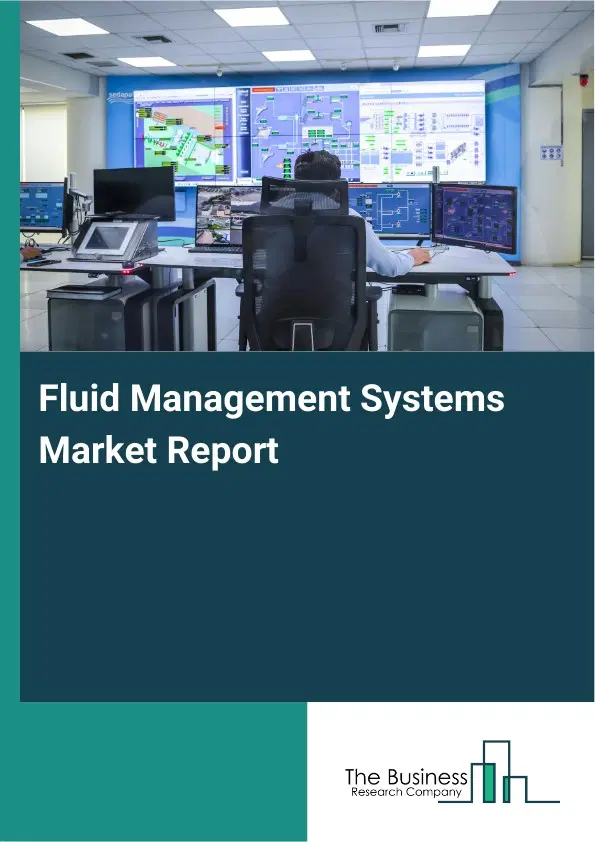 Fluid Management Systems Market Report 2026 Fluid Management Systems Market Report 2026