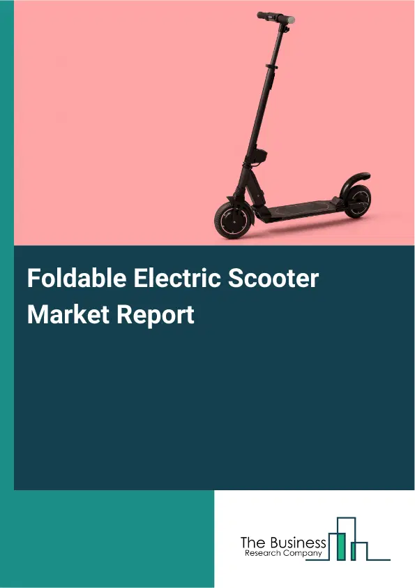 Foldable Electric Scooter Market Report 2026 Foldable Electric Scooter Market Report 2026