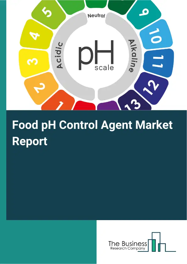 Food pH Control Agent Market Report 2026 Food pH Control Agent Market Report 2026