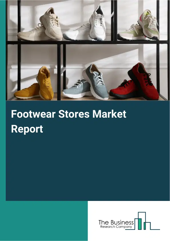 Footwear Stores Market Report 2026 Footwear Stores Market Report 2026