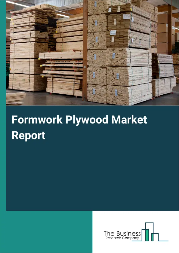 Formwork Plywood Market Report 2026 Formwork Plywood Market Report 2026