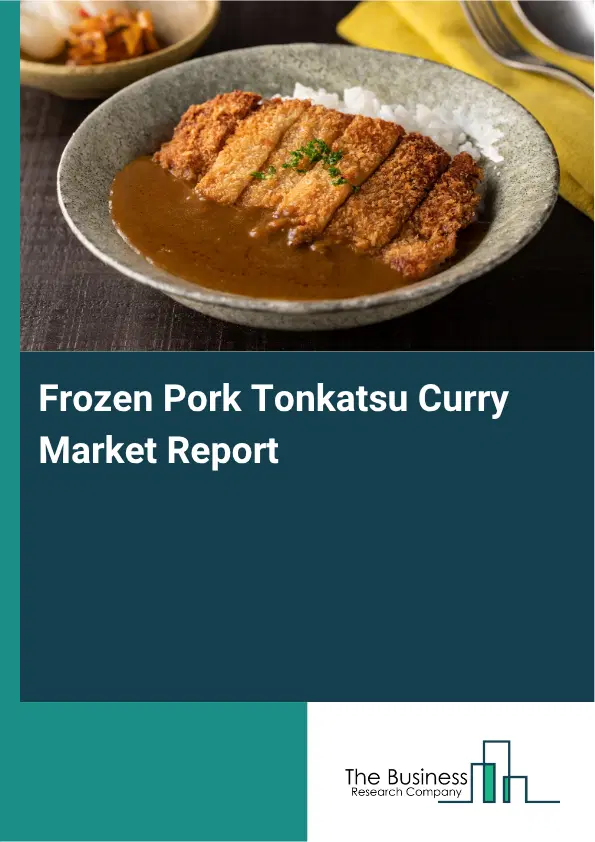 Frozen Pork Tonkatsu Curry Market Report 2026 Frozen Pork Tonkatsu Curry Market Report 2026