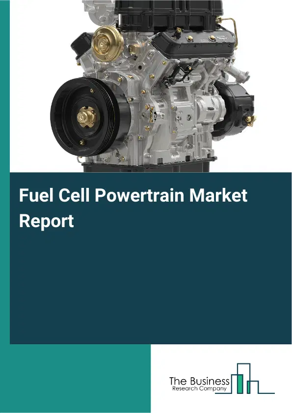 Fuel Cell Powertrain Market Report 2026 Fuel Cell Powertrain Market Report 2026
