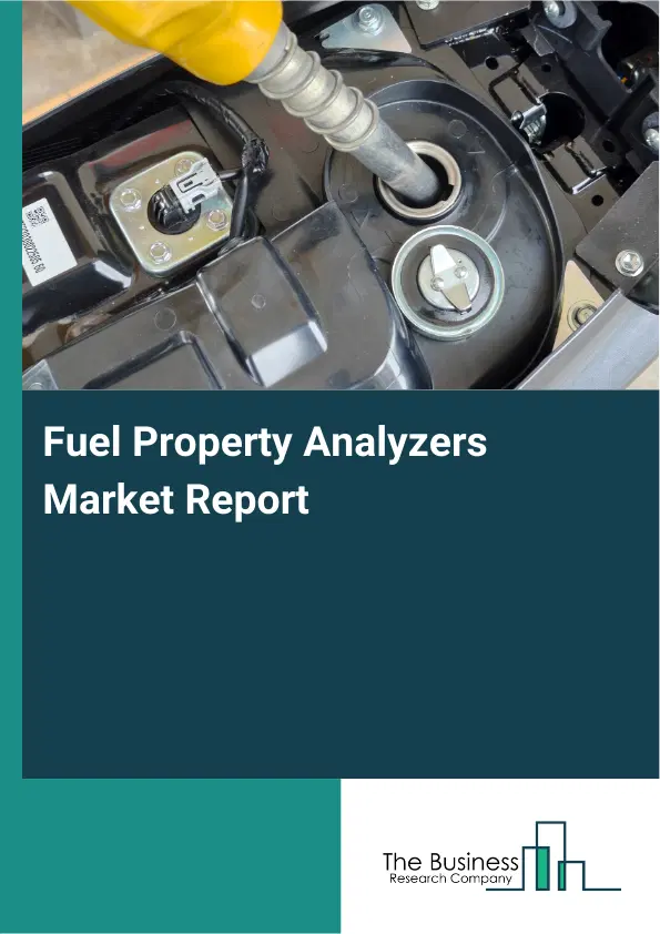 Fuel Property Analyzers Market Report 2026 Fuel Property Analyzers Market Report 2026