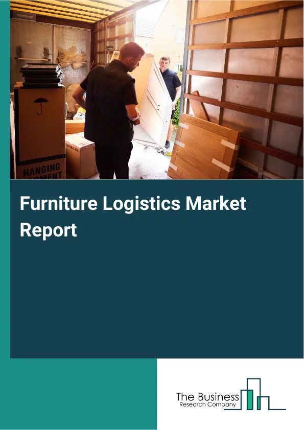 Furniture Logistics Market Report 2026 Furniture Logistics Market Report 2026