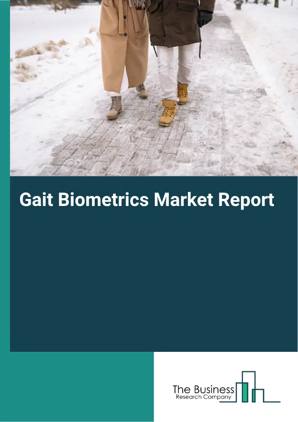 Gait Biometrics Market Report 2026 Gait Biometrics Market Report 2026