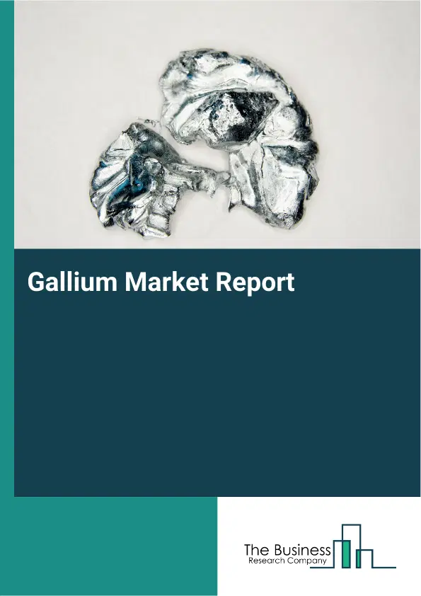 Gallium Market Report 2026 Gallium Market Report 2026