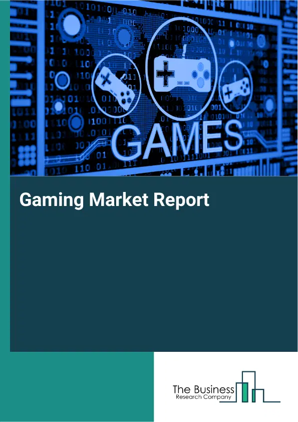 Global Gaming Market Report 2026 Global Gaming Market Report 2026