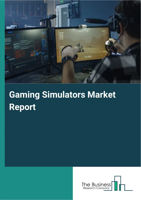Gaming Simulators Market Report 2026 Gaming Simulators Market Report 2026