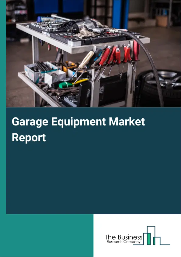 Garage Equipment Market Report 2026 Garage Equipment Market Report 2026