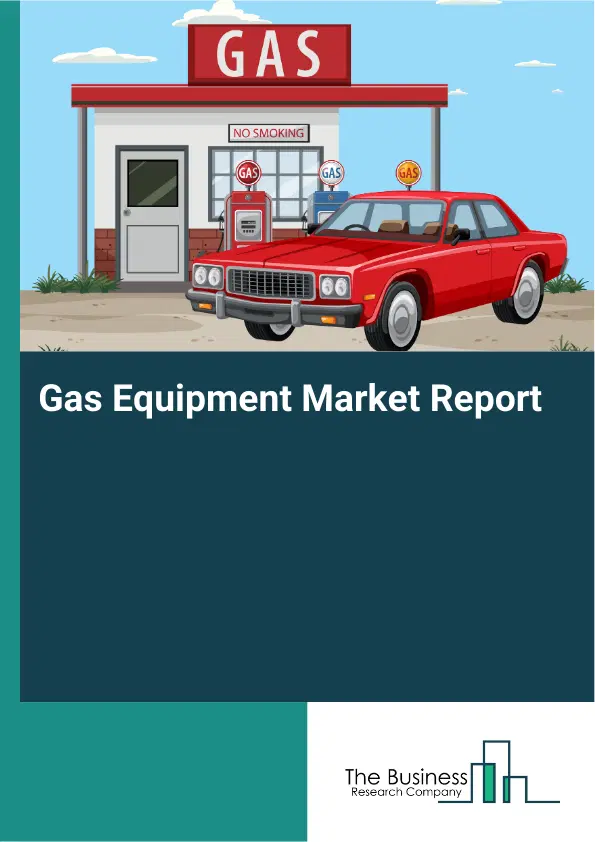 Gas Equipment Market Report 2026 Gas Equipment Market Report 2026
