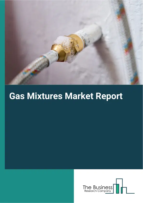 Gas Mixtures Market Report 2026 Gas Mixtures Market Report 2026