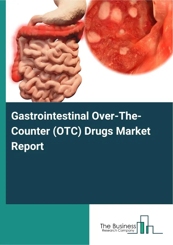 Gastrointestinal Over-The-Counter (OTC) Drugs Market Report 2026 Gastrointestinal Over-The-Counter (OTC) Drugs Market Report 2026