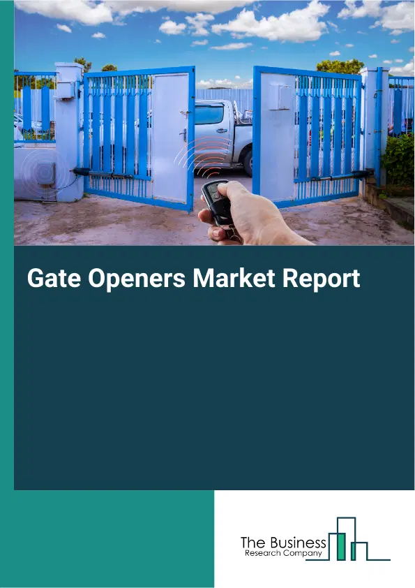 Gate Openers Market Report 2026 Gate Openers Market Report 2026