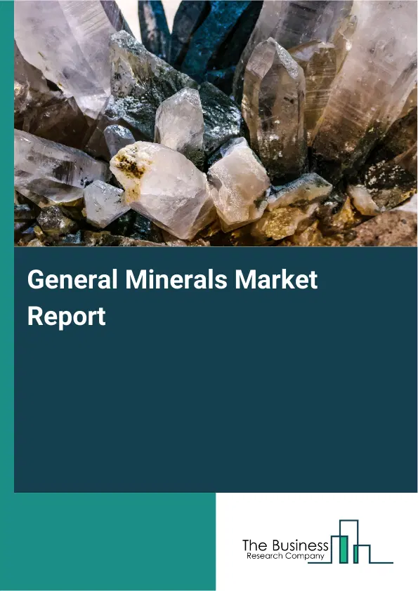 General Minerals Market Report 2026 General Minerals Market Report 2026