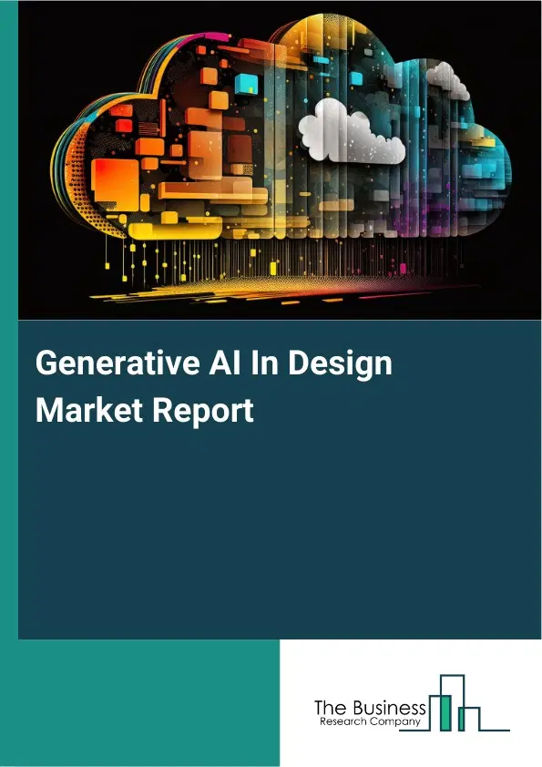 Generative AI In Design Market Report 2026 Generative AI In Design Market Report 2026