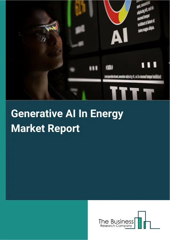 Generative AI In Energy Market Report 2026 Generative AI In Energy Market Report 2026