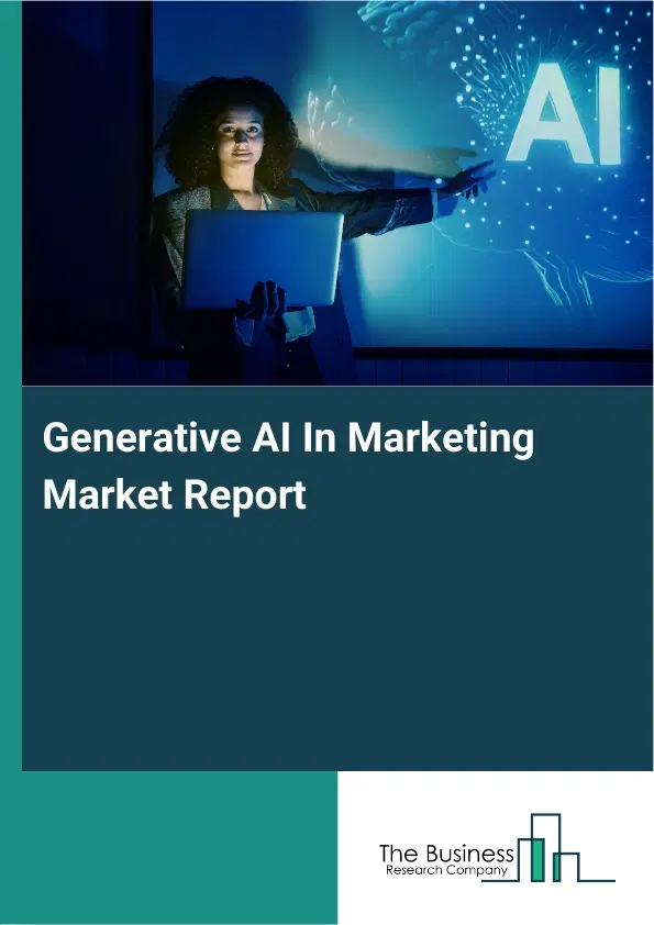 Generative AI In Marketing Market Report 2026 Generative AI In Marketing Market Report 2026