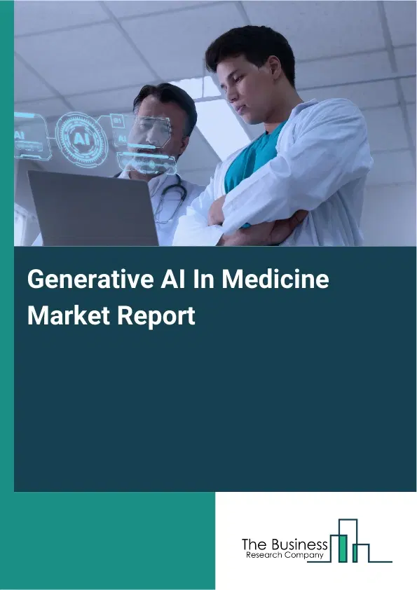 Generative AI In Medicine Market Report 2026 Generative AI In Medicine Market Report 2026