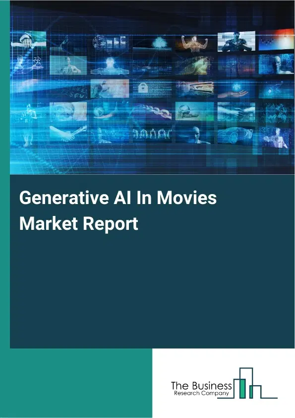 Generative AI In Movies Market Report 2026 Generative AI In Movies Market Report 2026