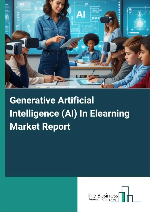 Generative Artificial Intelligence (AI) In Elearning Market Report 2026 Generative Artificial Intelligence (AI) In Elearning Market Report 2026