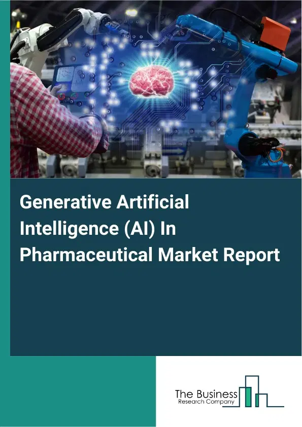 Generative Artificial Intelligence (AI) In Pharmaceutical Market Report 2026 Generative Artificial Intelligence (AI) In Pharmaceutical Market Report 2026