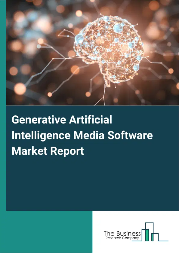 Generative Artificial Intelligence Media Software Market Report 2026 Generative Artificial Intelligence Media Software Market Report 2026
