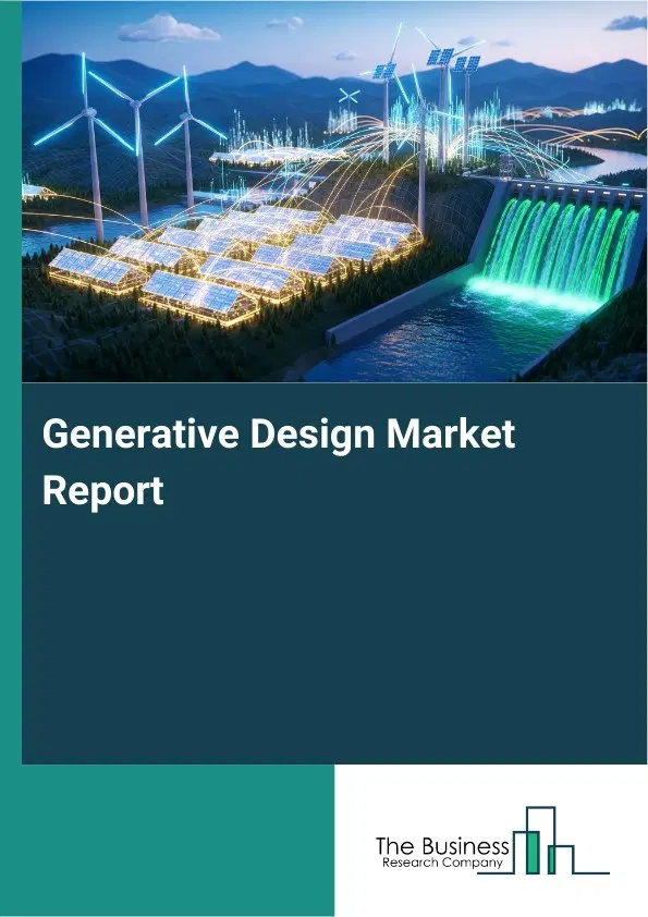 Generative Design Market Report 2026 Generative Design Market Report 2026