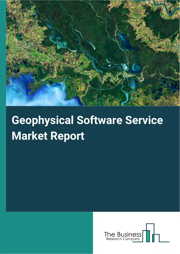 Geophysical Software Service Market Report 2026 Geophysical Software Service Market Report 2026
