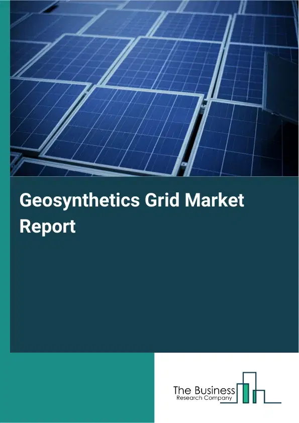 Geosynthetics Grid Market Report 2026 Geosynthetics Grid Market Report 2026