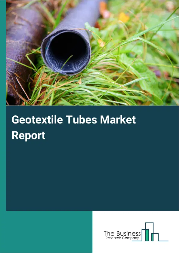Geotextile Tubes Market Report 2026 Geotextile Tubes Market Report 2026