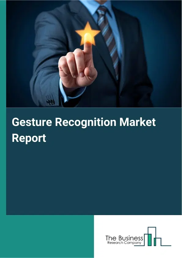 Gesture Recognition Market Report 2026 Gesture Recognition Market Report 2026