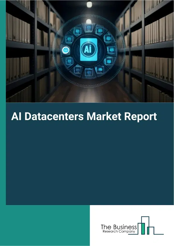 AI Datacenters Market Report 2026 AI Datacenters Market Report 2026