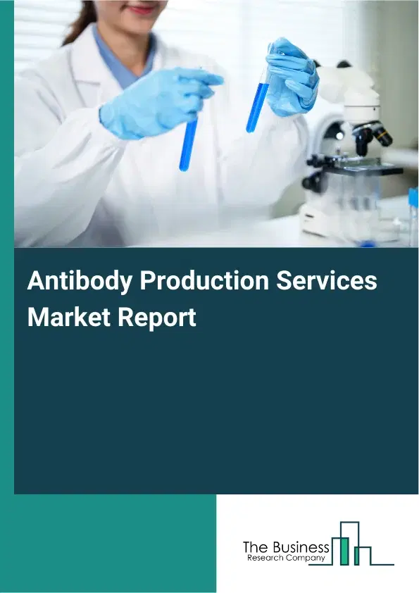 Antibody Production Services Market Report 2026 Antibody Production Services Market Report 2026
