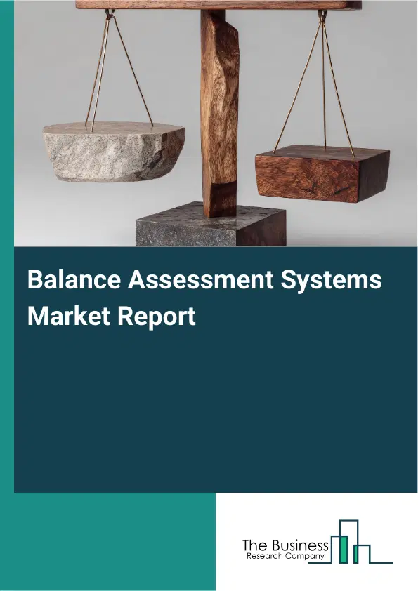 Balance Assessment Systems Market Report 2026 Balance Assessment Systems Market Report 2026