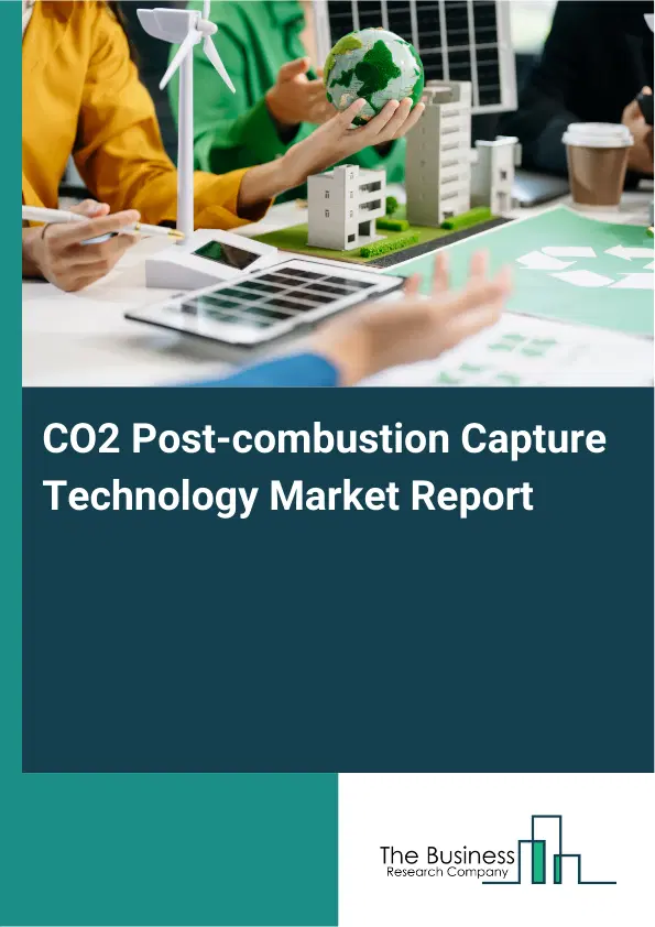 CO2 Post-combustion Capture Technology Market Report 2026 CO2 Post-combustion Capture Technology Market Report 2026