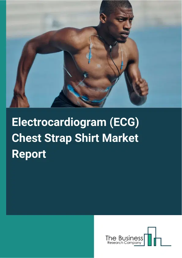 Electrocardiogram (ECG) Chest Strap Shirt Market Report 2026 Electrocardiogram (ECG) Chest Strap Shirt Market Report 2026