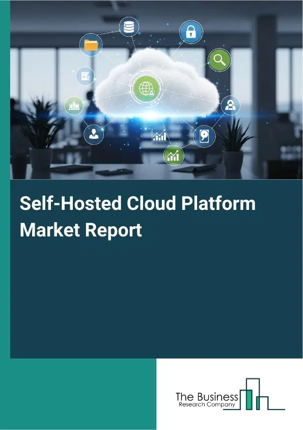 Self-Hosted Cloud Platform Market Report 2026 Self-Hosted Cloud Platform Market Report 2026