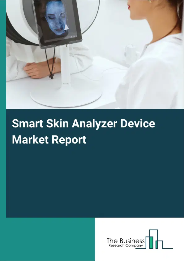 Smart Skin Analyzer Device Market Report 2026 Smart Skin Analyzer Device Market Report 2026