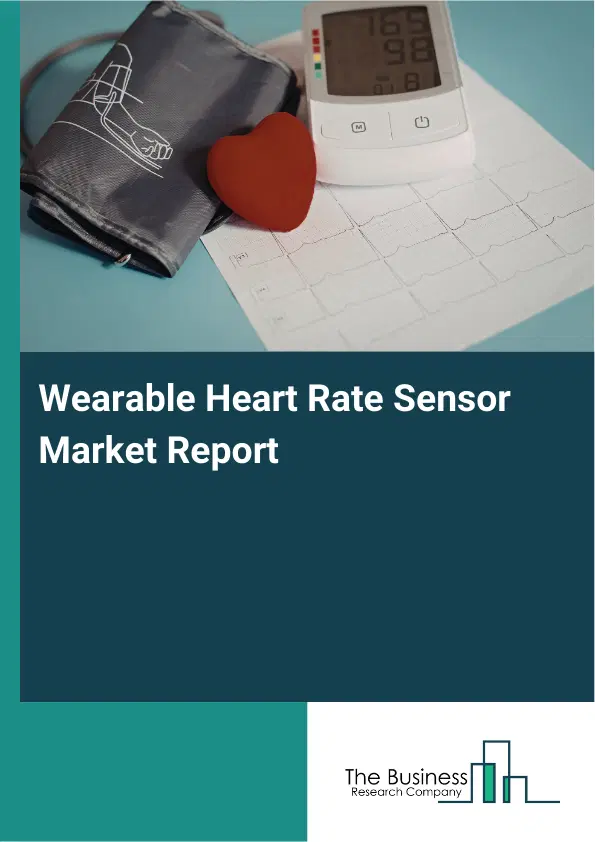 Wearable Heart Rate Sensor Market Report 2026 Wearable Heart Rate Sensor Market Report 2026