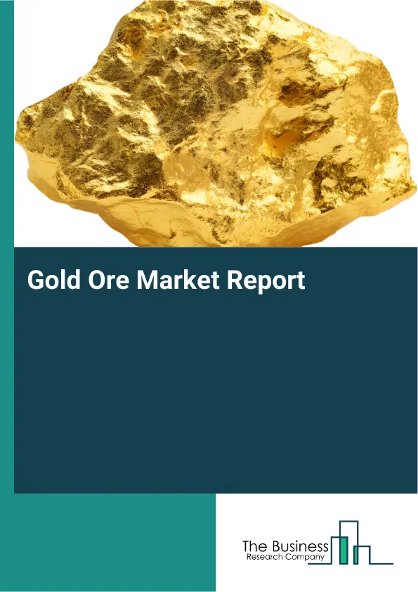 Gold Ore Market Report 2026 Gold Ore Market Report 2026