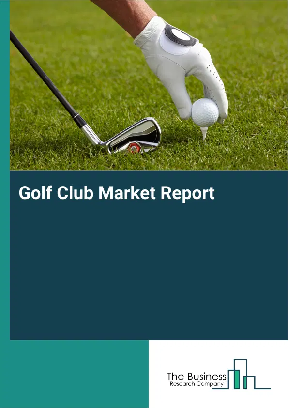 Golf Club Market Report 2026 Golf Club Market Report 2026