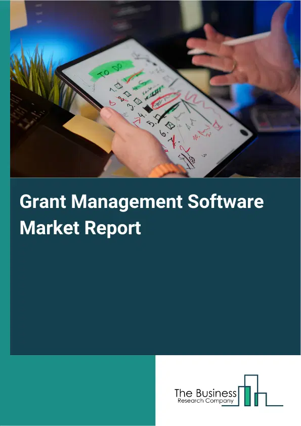 Grant Management Software Market Report 2026 Grant Management Software Market Report 2026