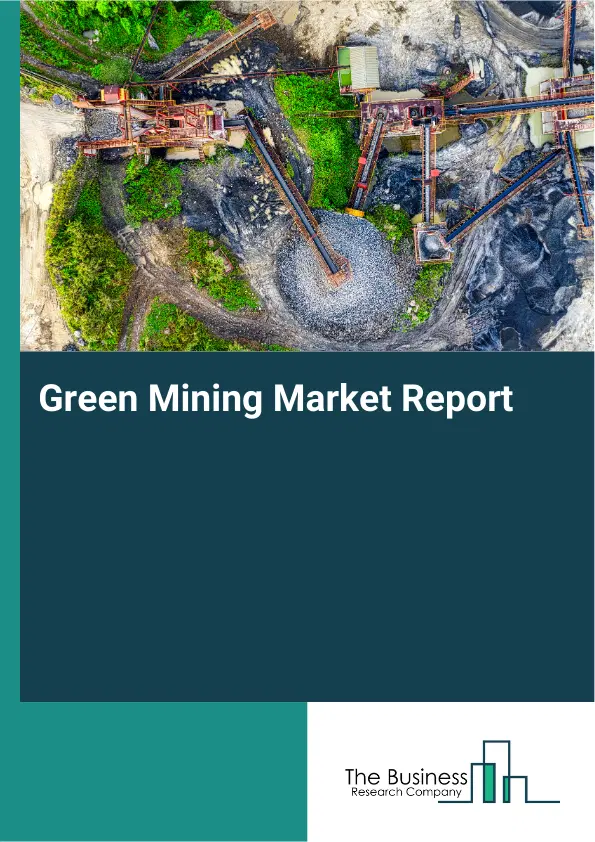 Green Mining Market Report 2026 Green Mining Market Report 2026