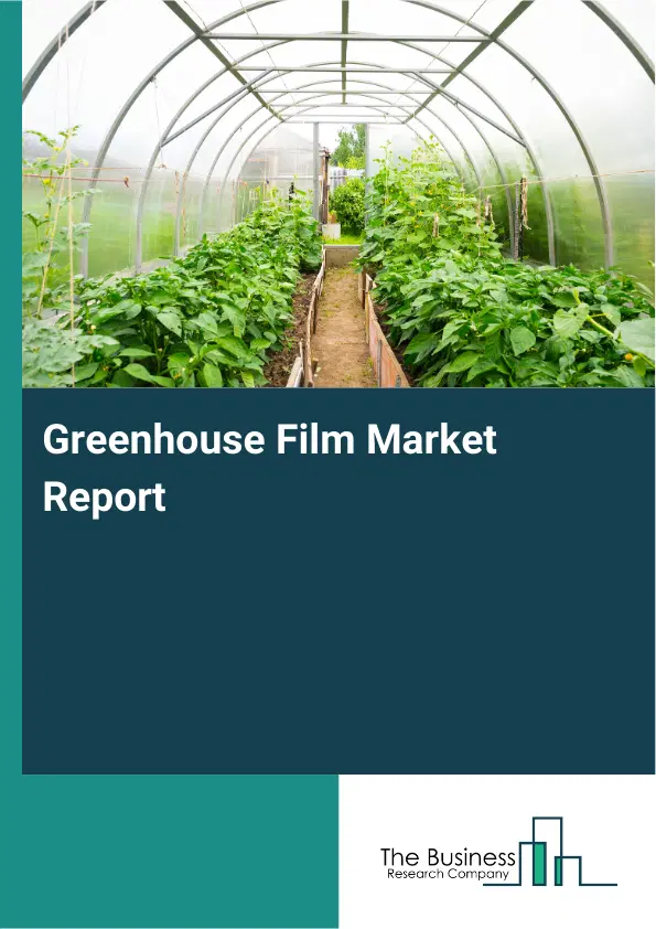 Greenhouse Film Market Report 2026 Greenhouse Film Market Report 2026