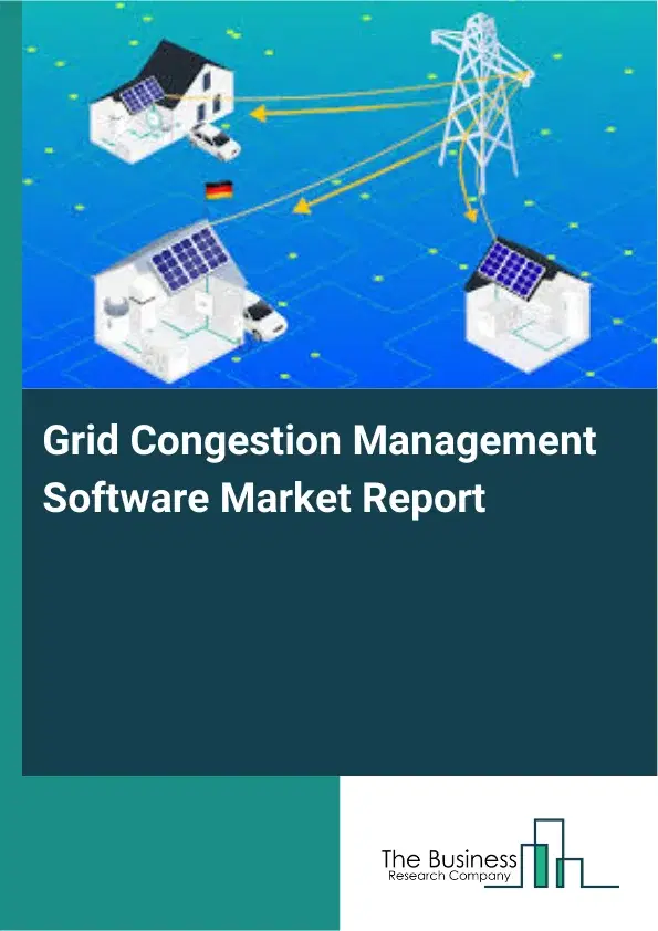 Grid Congestion Management Software Market Report 2026 Grid Congestion Management Software Market Report 2026