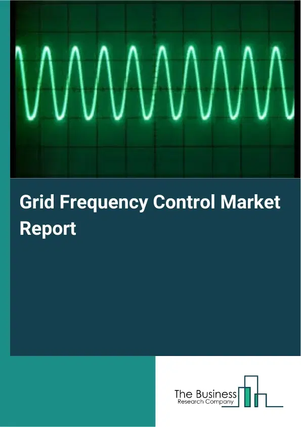 Grid Frequency Control Market Report 2026 Grid Frequency Control Market Report 2026