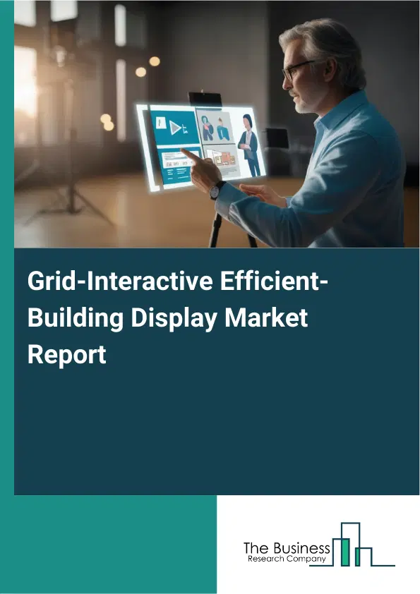Grid-Interactive Efficient-Building Display Market Report 2026 Grid-Interactive Efficient-Building Display Market Report 2026